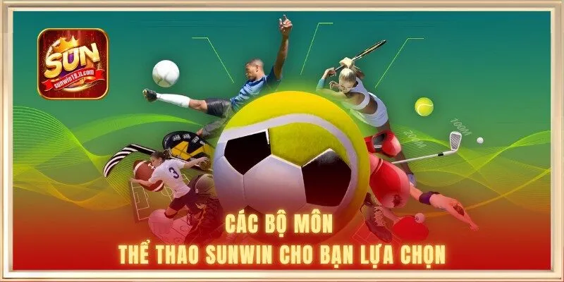 Các bộ môn thể thao SUNWIN cho bạn lựa chọn
