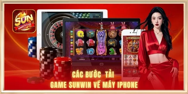 Các bước  tải game SUNWIN về máy iPhone