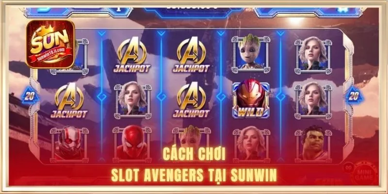 Cách chơi slot Avengers tại SUNWIN