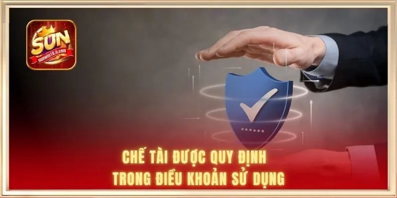 Chế tài được quy định cụ thể trong điều khoản sử dụng