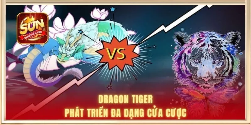 Dragon Tiger phát triển đa dạng cửa cược