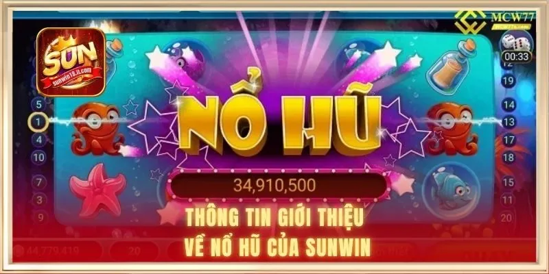 Thông tin giới thiệu về nổ hũ của SUNWIN