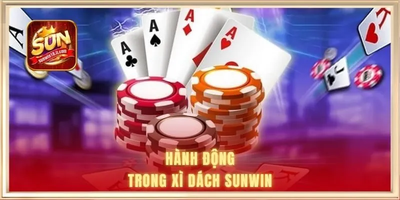 Hành động trong xì dách SUNWIN