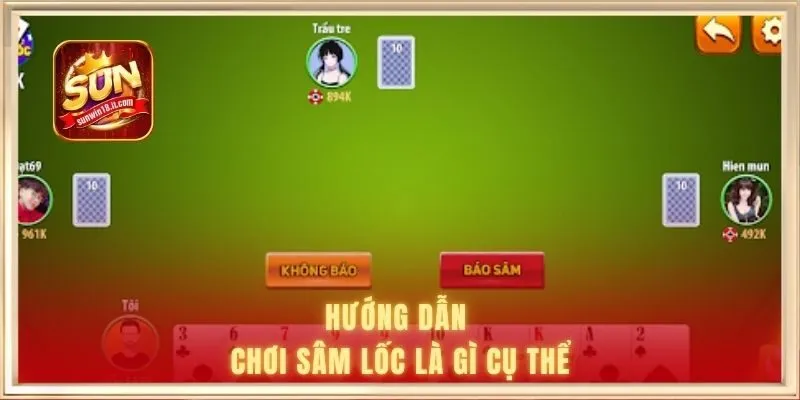 Hướng dẫn chơi sâm lốc là gì cụ thể