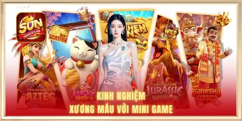 Game Nhanh SUNWIN | Quy Tụ Loạt Siêu Phẩm Bom Tấn 2 Kinh nghiệm xương máu với mini game