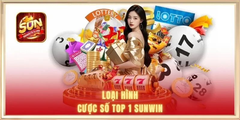 Loại hình cược số top 1 SUNWIN