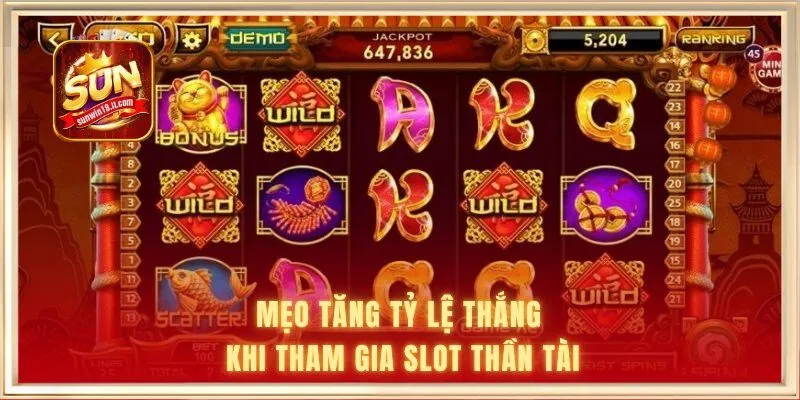 Mẹo tăng tỷ lệ thắng khi tham gia slot Thần Tài