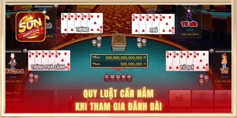 Quy luật cần nắm khi tham gia đánh bài