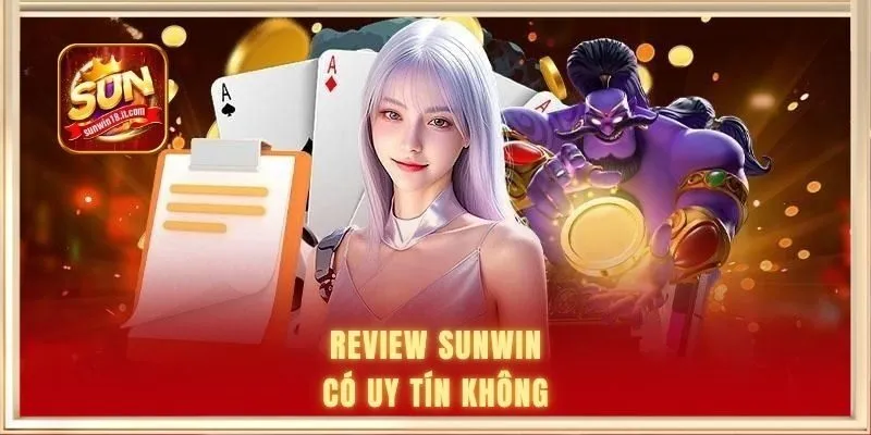 Review SUNWIN có uy tín không