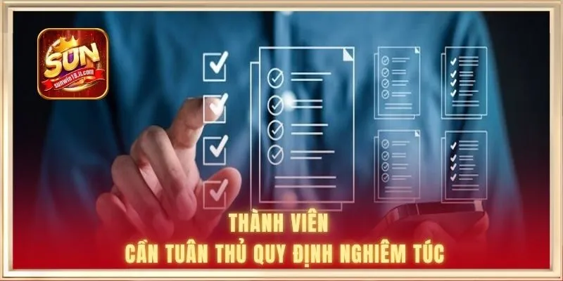 Thành viên tham gia cần tuân thủ quy định nghiêm túc